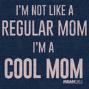 Junior's Mean Girls Not a Regular Mom I'm a Cool Mom Sweatshirt
