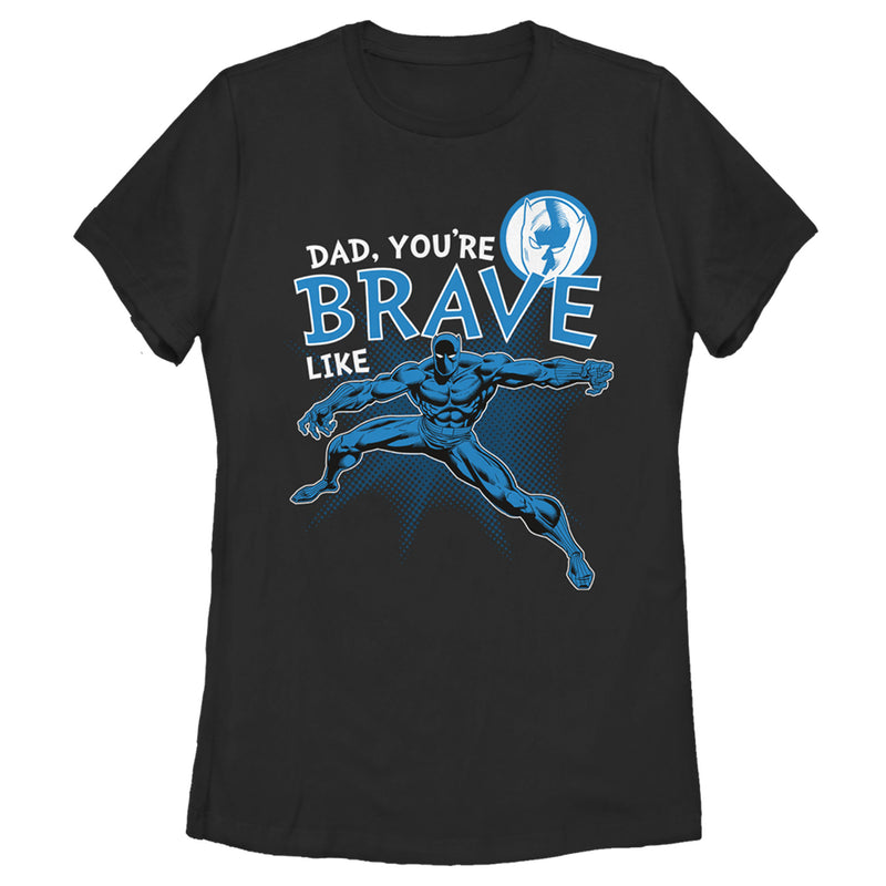 Women's Marvel Dad You're Brave Like Black Panther T-Shirt