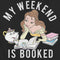 Women's Beauty and the Beast Belle My Weekend Is Booked T-Shirt