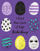 Junior's Star Wars Easter Darth Vader I Find your Lack of Eggs Disturbing T-Shirt