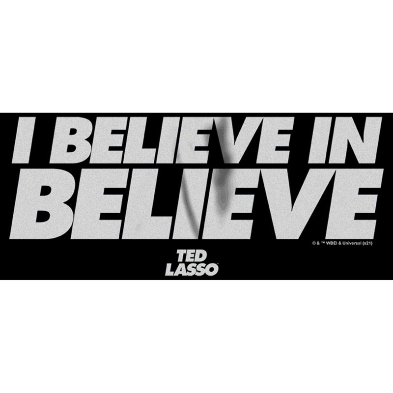 Men's Ted Lasso I Believe In Believe... T-Shirt
