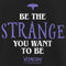 Girl's Wednesday Be the Strange You Want to Be T-Shirt