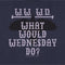 Women's Wednesday WWWD What Would Wednesday Do T-Shirt
