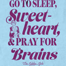 Men's The Golden Girls Sleep Pray for Brains Quote T-Shirt