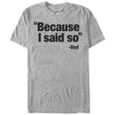 Men's Lost Gods Dad Quote Because I Said So T-Shirt