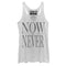 Women's CHIN UP Now or Never Racerback Tank Top