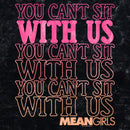 Junior's Mean Girls You Can’t Sit With Us T-Shirt