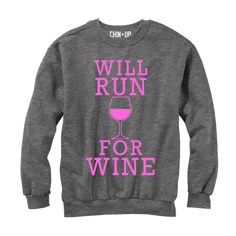 Women's CHIN UP Will Run For Wine Sweatshirt