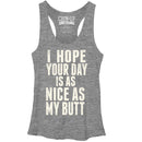 Women's CHIN UP Your Day is as Nice as my Butt Racerback Tank Top