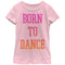Girl's CHIN UP Born to Dance T-Shirt