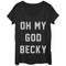 Women's CHIN UP Oh My God Becky Scoop Neck