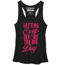Women's CHIN UP Getting Cray Before the Big Day Racerback Tank Top