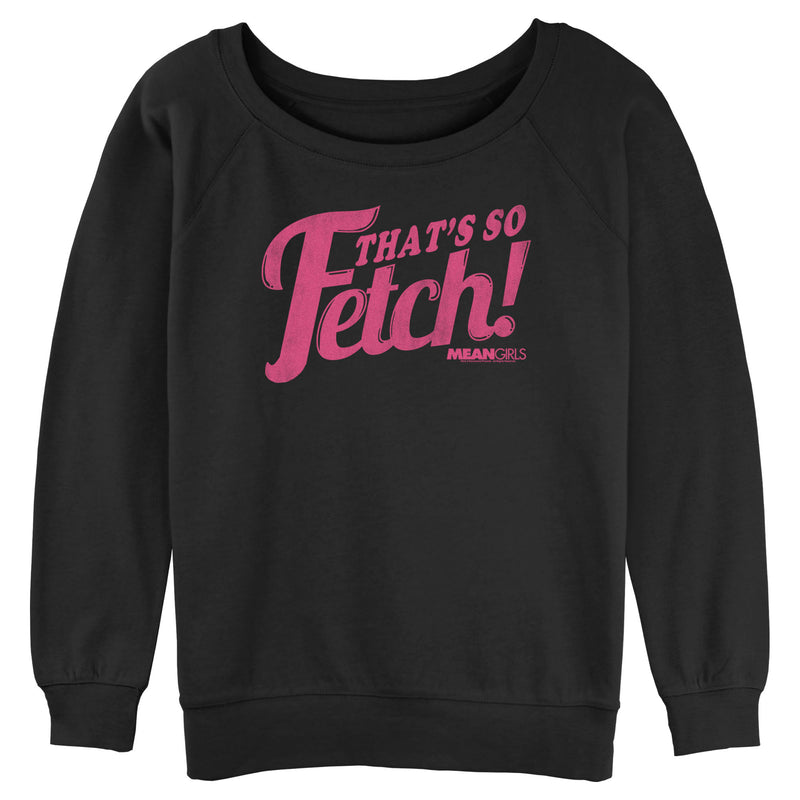 Junior's Mean Girls Distressed That Is So Fetch Quote Sweatshirt