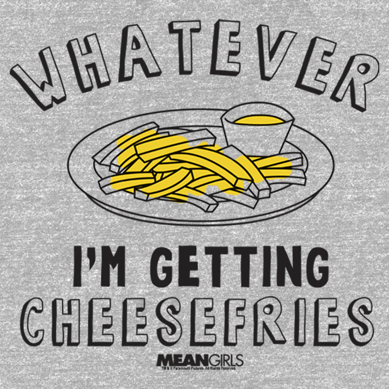 Men's Mean Girls Whatever I’m Getting Cheese Fries T-Shirt