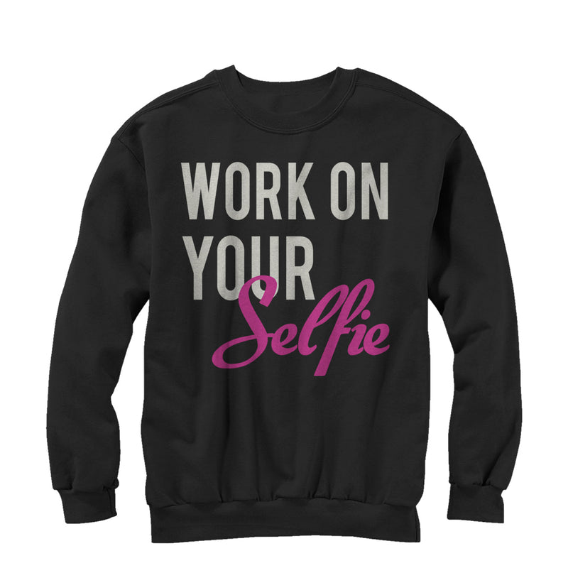 Women's CHIN UP Work on Your Selfie Sweatshirt