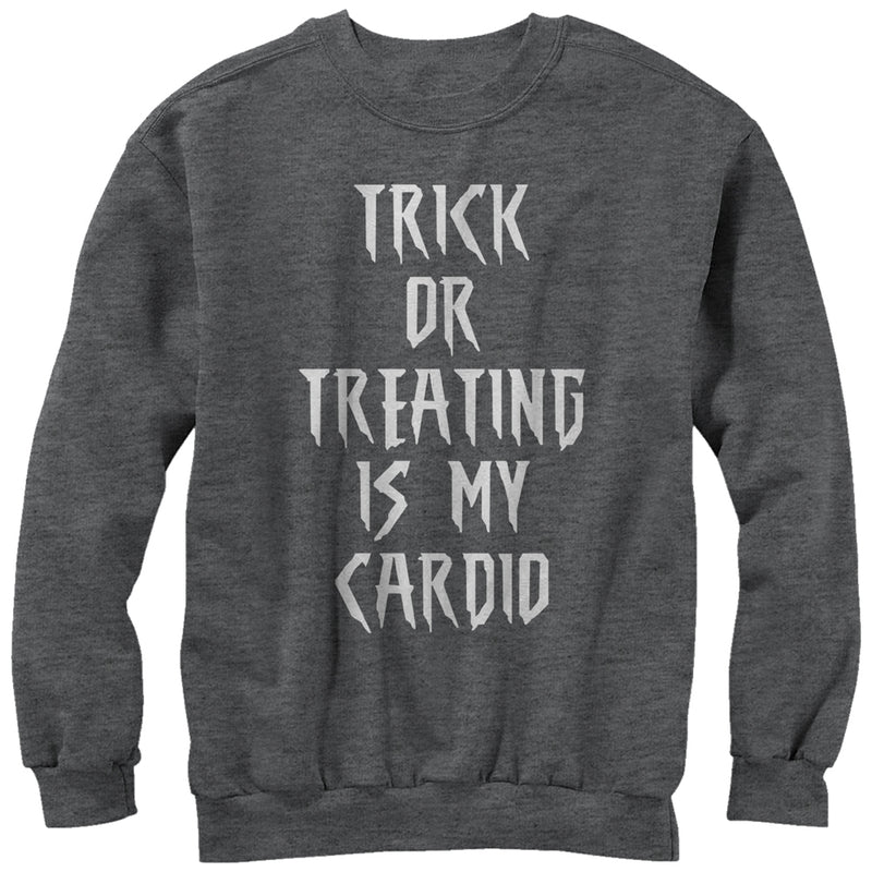 Women's CHIN UP Trick or Treating is my Cardio Sweatshirt