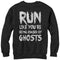 Women's CHIN UP Run You're Being Chased by Ghosts Sweatshirt