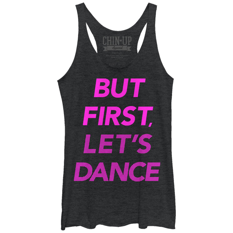 Women's CHIN UP But First Let's Dance Racerback Tank Top