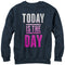 Women's CHIN UP Today is the Day Sweatshirt