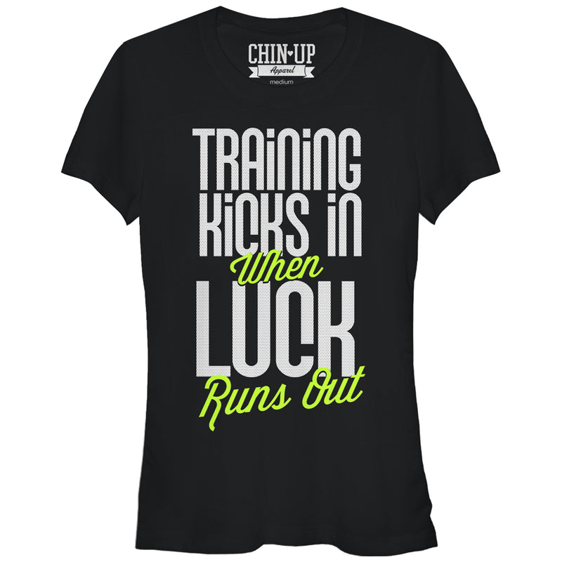 Junior's CHIN UP Training Kicks in When Luck Runs Out T-Shirt