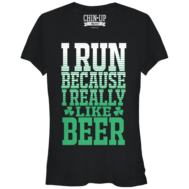 Junior's CHIN UP I Run Because I Really Like Beer T-Shirt