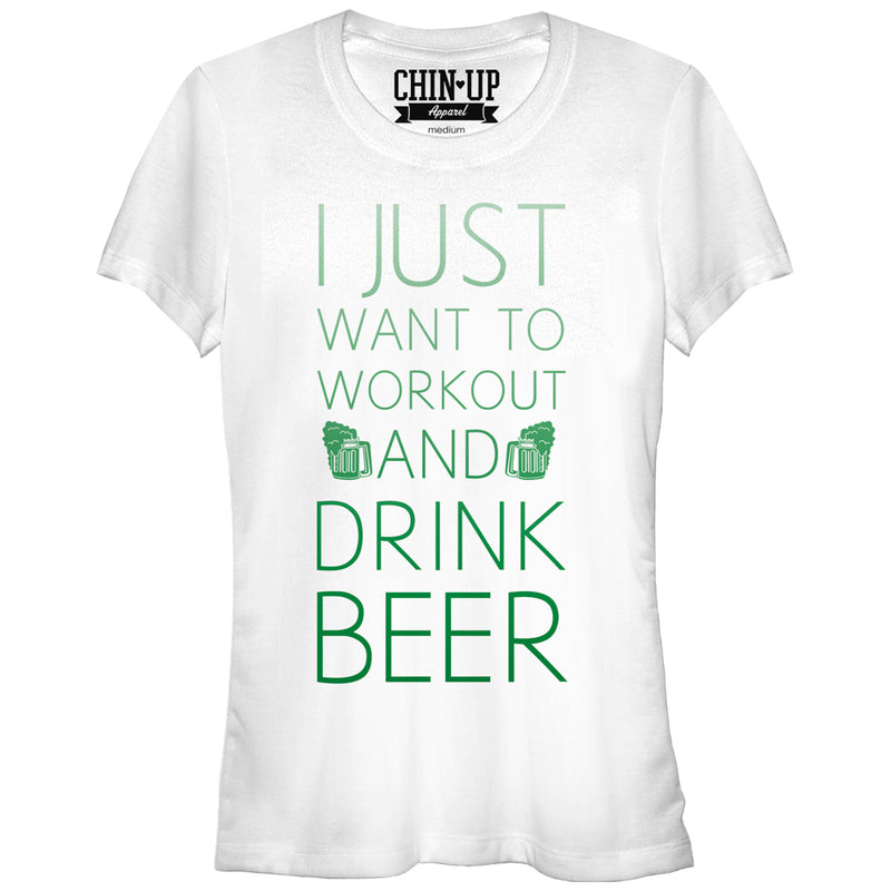 Junior's CHIN UP I Just Want to Work Out and Drink Beer T-Shirt