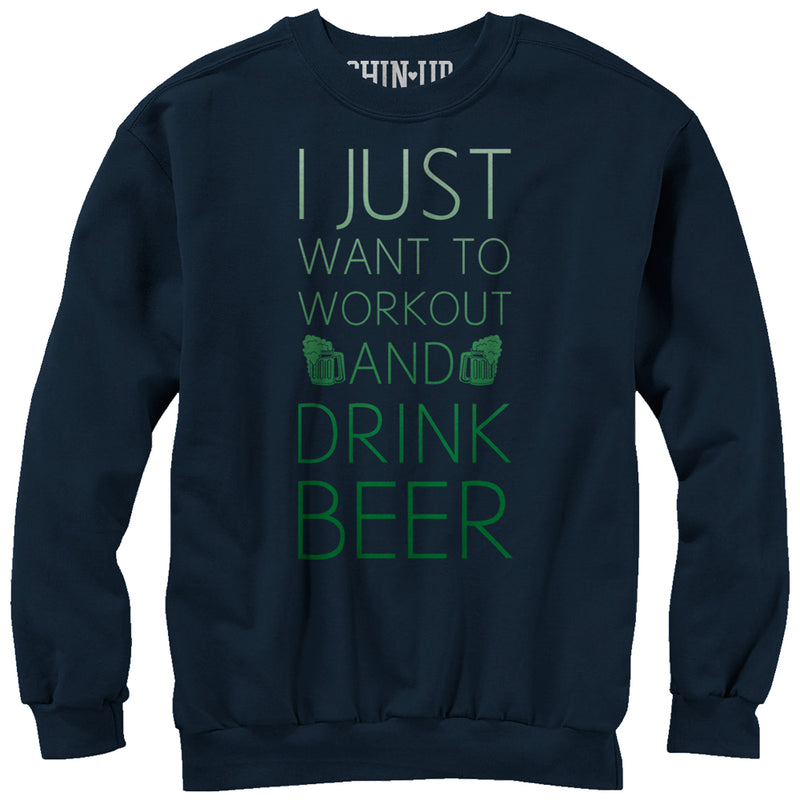 Women's CHIN UP I Just Want to Work Out and Drink Beer Sweatshirt