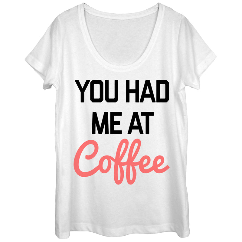 Women's CHIN UP You Had Me at Coffee Scoop Neck