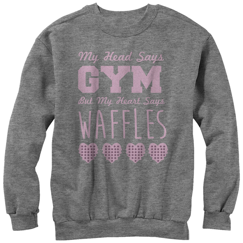 Women's CHIN UP Head Says Gym Heart Says Waffles Sweatshirt