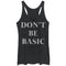 Women's CHIN UP Don't Be Basic Racerback Tank Top