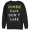 Women's CHIN UP Halloween Zombie Hair Don't Care Sweatshirt