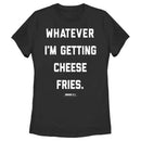 Women's Mean Girls Whatever I’m Getting Cheese Fries Quote T-Shirt