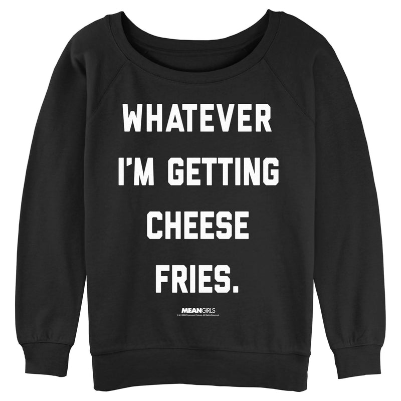 Junior's Mean Girls Whatever I’m Getting Cheese Fries Quote Sweatshirt