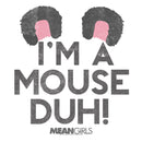 Women's Mean Girls I’m a Mouse Duh T-Shirt