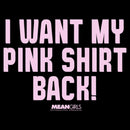 Women's Mean Girls I Want My Pink Shirt Back T-Shirt