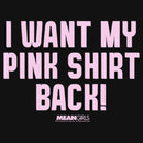Girl's Mean Girls I Want My Pink Shirt Back T-Shirt