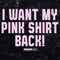 Junior's Mean Girls I Want My Pink Shirt Back Quote T-Shirt