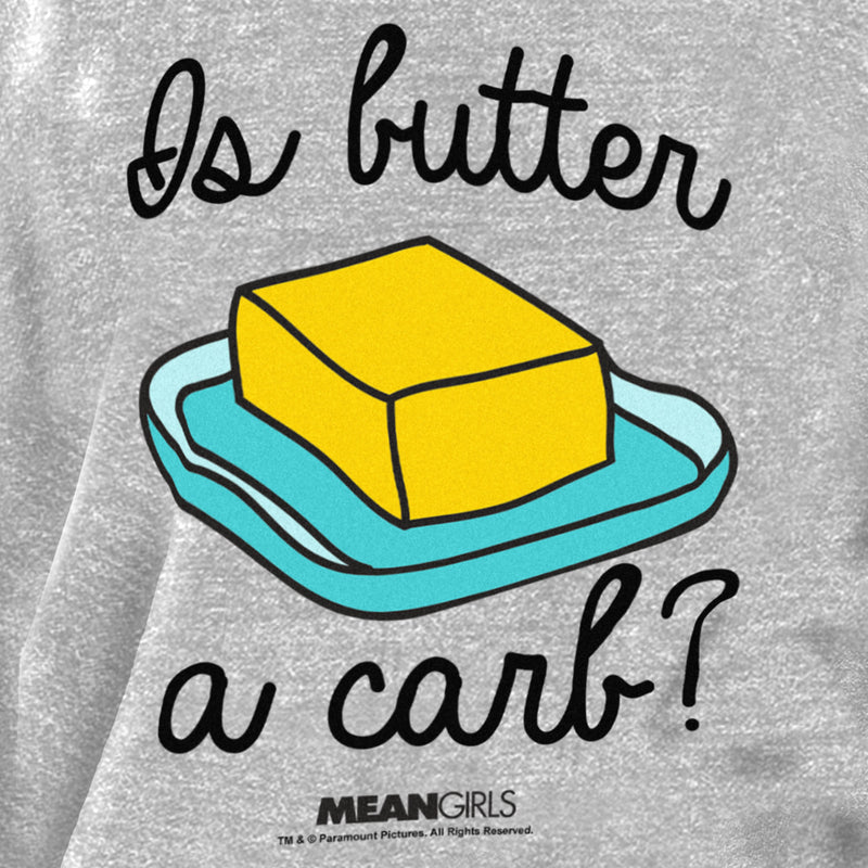 Junior's Mean Girls Regina George Is Butter a Carb? Sweatshirt