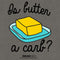 Junior's Mean Girls Is Butter a Carb? Sweatshirt