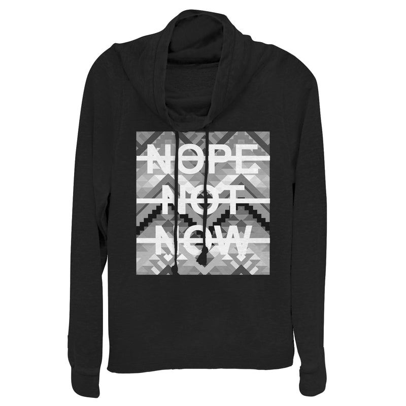 Junior's CHIN UP Nope Not Now Cowl Neck Sweatshirt