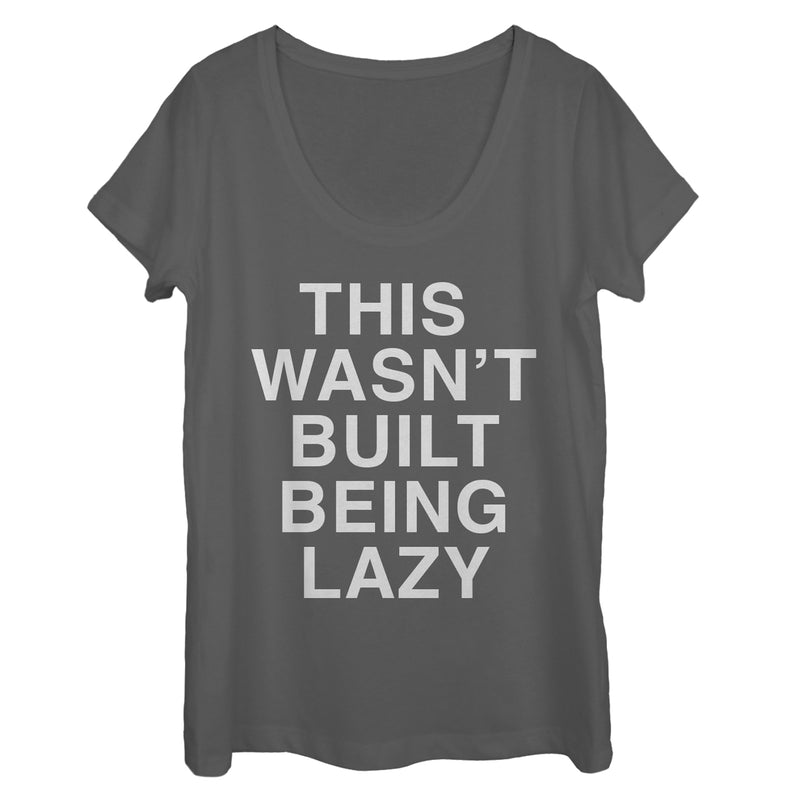 Women's CHIN UP Not Built Being Lazy Scoop Neck