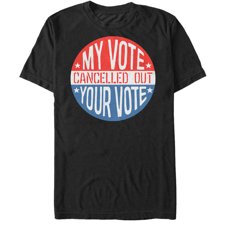 Men's Lost Gods Election My Vote Cancelled Out Your Vote T-Shirt