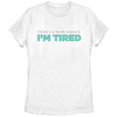 Women's CHIN UP There's a Chance I'm Tired T-Shirt