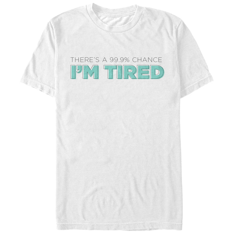 Men's CHIN UP There's a Chance I'm Tired T-Shirt