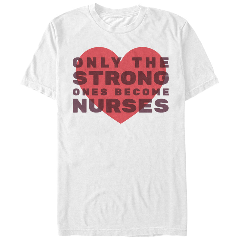 Men's CHIN UP Only the Strong Become Nurses T-Shirt