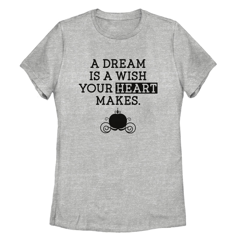 Women's Cinderella A Dream Is a Wish Your Heart Makes T-Shirt