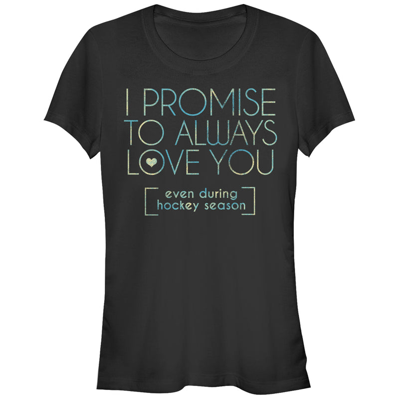 Junior's CHIN UP I Promise to Love You During Hockey Season T-Shirt