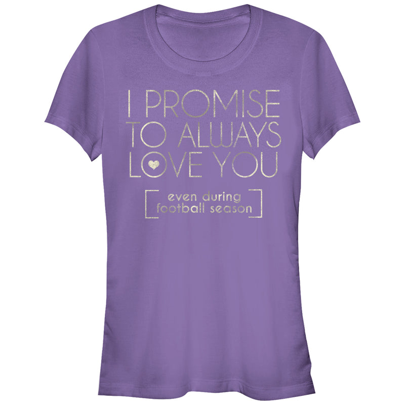 Junior's CHIN UP I Promise to Love You During Football Season T-Shirt