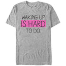Men's CHIN UP Waking Up Is Hard To Do T-Shirt