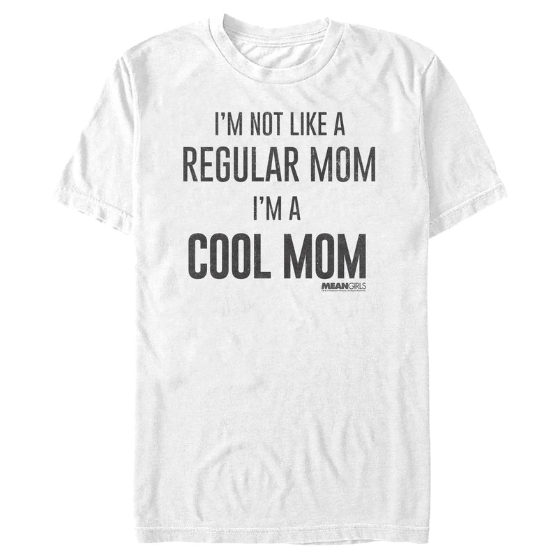 Men's Mean Girls Not a Regular Mom I'm a Cool Mom T-Shirt